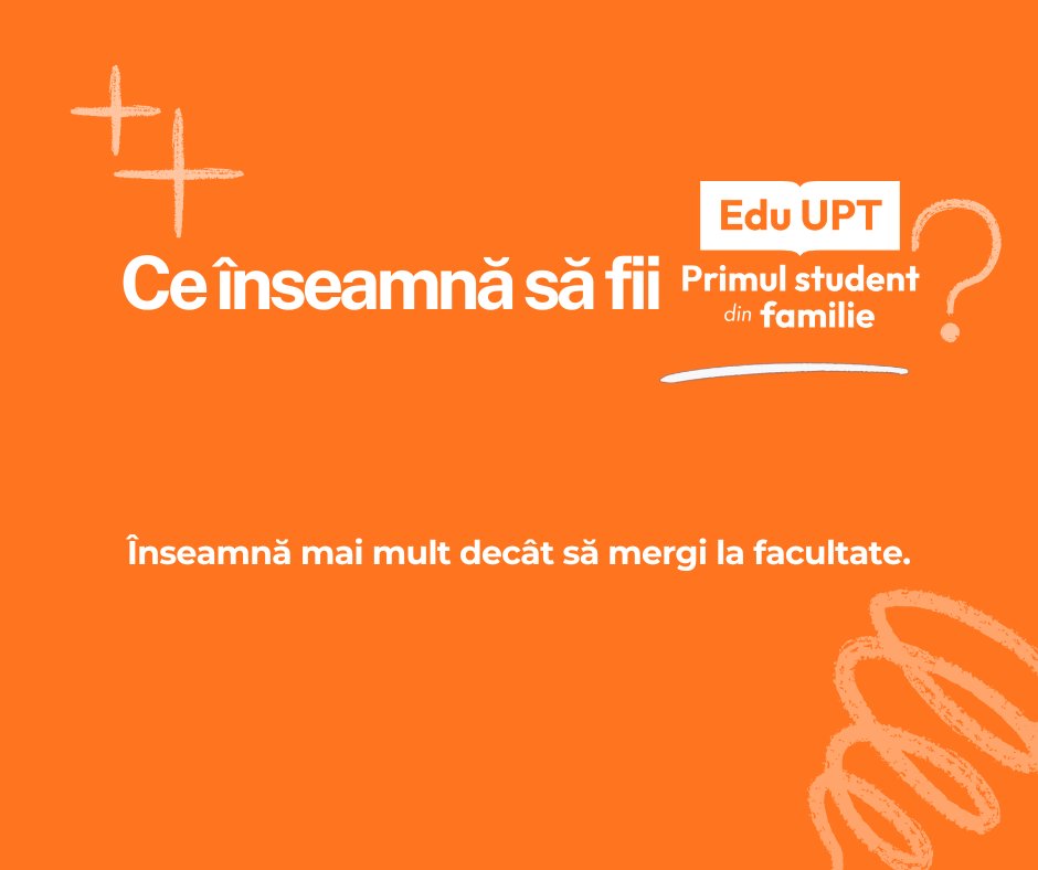 Ce înseamnă să fii primul student din familie?